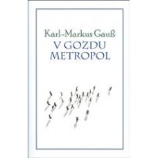 GAUß KARL-MARKUS-V GOZDU METROPOL