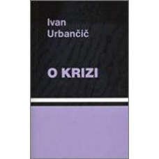 URBANČIČ IVAN-O KRIZI Epilog k »Zgodovini nihilizma« 