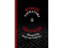 RÜDIGER SAFRANSKI-NIETZSCHE Biografija njegovega mišljenja