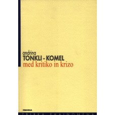 TONKLI-KOMEL ANDRINA-MED KRITIKO IN KRIZO