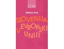 SLOVENIJA V EVROPSKI UNIJI: gospodarstvo, znanost, družba