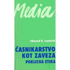 LAMBETH, B. EDMUND-ČASNIKARSTVO KOT ZAVEZA-POKLICNA ETIKA