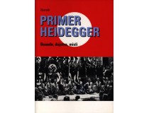 PRIMER HEIDEGGER Besede, dejstva, misli