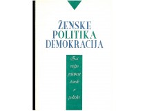 ŽENSKE, POLITIKA, DEMOKRACIJA: za večjo prisotnost žensk v politiki