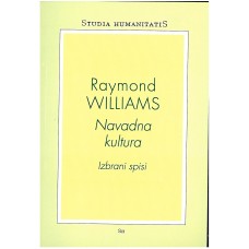 WILLIAMS RAYMOND-NAVADNA KULTURA Izbrani spisi