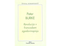 BURKE PETER-REVOLUCIJA V FRANCOSKEM ZGODOVINOPISJU