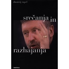 RUPEL DIMITRIJ-SREČANJA IN RAZHAJANJA