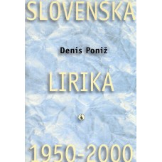 PONIŽ DENIS-SLOVENSKA LIRIKA 1950 - 2000