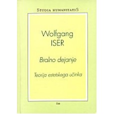 ISER WOLFGANG-BRALNO DEJANJE Teorija estetskega učinka