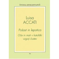 ACCATI LUISA-POŠAST IN LEPOTICA Oče in mati v katoliški vzgoji čustev