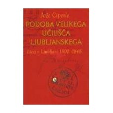 CIPERLE JOŽE-PODOBA VELIKEGA UČILIŠČA LJUBLJANSKEGA