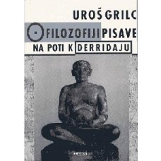 GRILC UROŠ-O FILOZOFIJI PISAVE - PROBLEMI 7/8-01