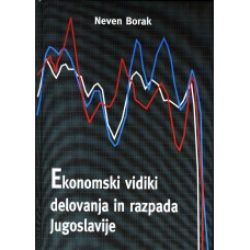 BORAK, NEVEN-EKONOMSKI VIDIKI DELOVANJA IN RAZPADA JUGOSLAVIJE