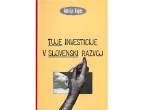 TUJE INVESTICIJE V SLOVENSKI RAZVOJ