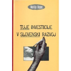 ROJEC, MATIJA-TUJE INVESTICIJE V SLOVENSKI RAZVOJ