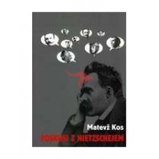 KOS MATEVŽ-POSKUSI Z NIETZSCHEJEM