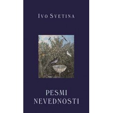 SVETINA IVO-PESMI NEVEDNOSTI