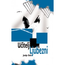 OSTI JOSIP-UČITELJ LJUBEZNI