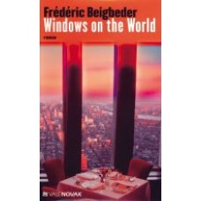 BEIGBEDER FREDERIC-WINDOWS ON THE WORLD