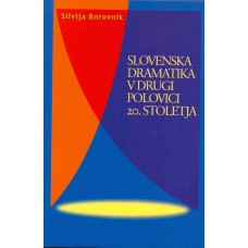 BOROVNIK SILVIJA-SLOVENSKA DRAMATIKA V DRUGI POLOVICI 20. STOLETJA