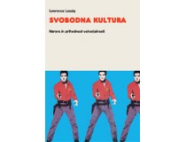 SVOBODNA KULTURA: Narava in prihodnost ustvarjalnosti