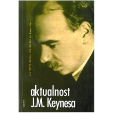 BORAK NEVEN, NORČIČ OTO, SAVIN DAVOR (ur.)-AKTUALNOST J. M. KEYNESA