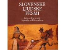 SLOVENSKE LJUDSKE PESMI III Pripovedne pesmi – legendarne II in socialne