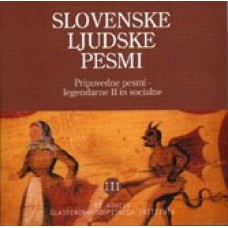 KUMER ZMAGA, KUNEJ DRAGO-SLOVENSKE LJUDSKE PESMI III Pripovedne pesmi – legendarne II in socialne