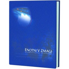 VEČ AVTORJEV-ENOTNI V ZMAGI Osamosvojitev Slovenije 1990-1992