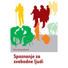 FEYERABEND PAUL-SPOZNANJE ZA SVOBODNE LJUDI