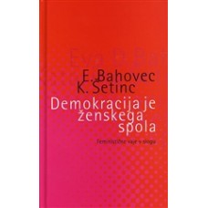 BAHOVEC, EVA D.; ŠETINC, KATARINA-DEMOKRACIJA JE ŽENSKEGA SPOLA: Feministične vaje v slogu