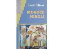 MOGOČE NIKOLI