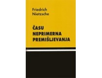 NIETZSCHE, FRIEDRICH-ČASU NEPRIMERNA PREMIŠLJEVANJA