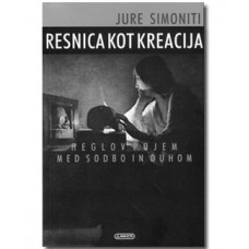 SIMONITI JURE-RESNICA KOT KREACIJA