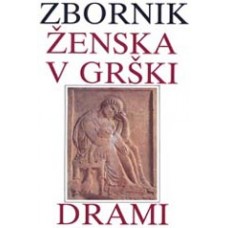 ZBORNIK-ŽENSKA V GRŠKI DRAMI