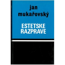 MUKAROVSKY JAN-ESTETSKE RAZPRAVE