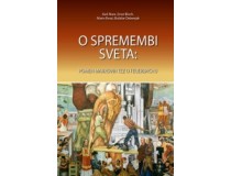 O SPREMEMBI SVETA: POMEN MARXOVIH TEZ O FEUERBACHU