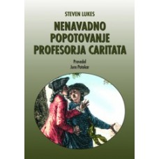 LUKES STEVEN-NENAVADNO POPOTOVANJE PROFESORJA CARITATA