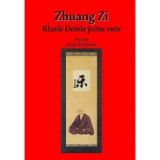 ZHUANG ZI-ZHUANG ZI - KLASIK DEŽELE JUŽNE ROŽE