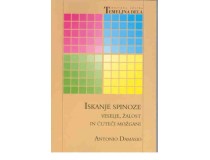 ISKANJE SPINOZE: VESELJE, ŽALOST IN ČUTEČI MOŽGANI