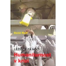 RIEFF DAVID-LEŽIŠČE ZA NOČ: HUMANITARNOST V KRIZI