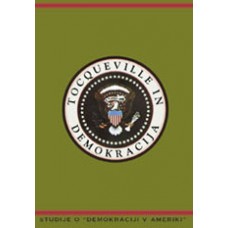 ANDRE JARDIN, JANES SCHLEIFER, SLAVKO GABER-TOCQUEVILLE IN DEMOKRACIJA: ŠTUDIJE O DEMOKRACIJI V AMERIKI, KRT 102