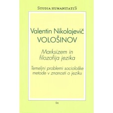 VOLOŠINOV VALENTIN NIKOLAJEVIČ-MARKSIZEM IN FILOZOFIJA JEZIKA