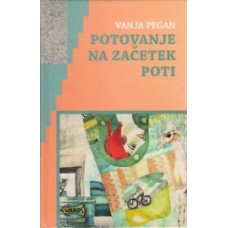 PEGAN VANJA-POTOVANJE NA ZAČETEK POTI