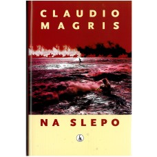 MAGRIS CLAUDIO-NA SLEPO