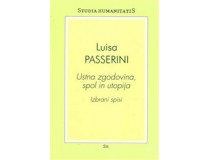 USTNA ZGODOVINA, SPOL IN UTOPIJA - IZBRANI SPISI