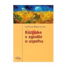 SVETLIM IVAN, ILIČ BRANKO-RAZPOKE V ZGODBI O USPEHU