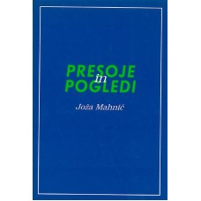 JOŽA MAHNIČ-PRESOJE IN POGLEDI