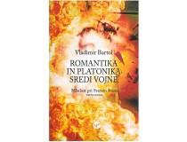 BARTOL VLADIMIR-ROMANTIKA IN PLATONIKA SREDI VOJNE