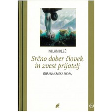 KLEČ MILAN-SRČNO DOBER ČLOVEK IN  ZVEST PRIJATELJ